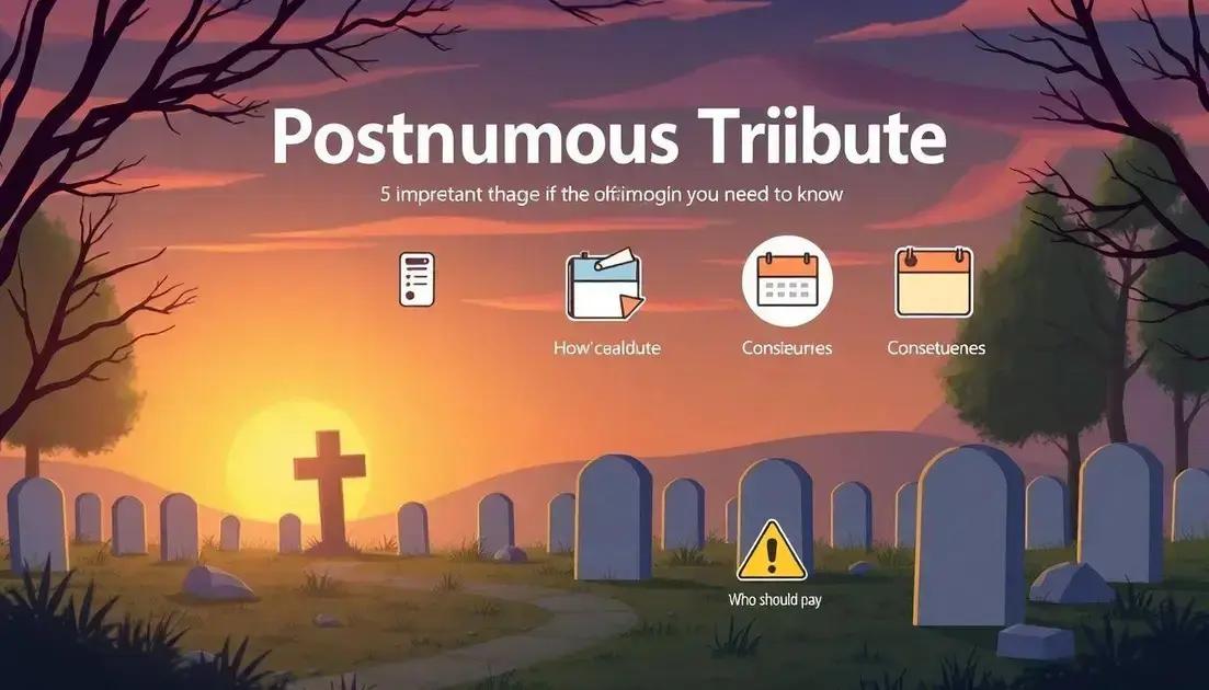 5 Aspectos Importantes sobre o Tributo Póstumo que Você Precisa Saber